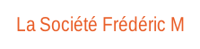 La Société Frédéric M.