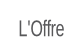 L'Offre.