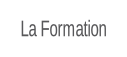 La Formation.