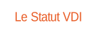 Le Statut VDI.